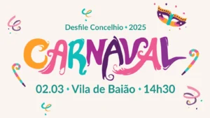 No dia 2 de março, às 14h30, as ruas da vila de Baião vão encher-se de cor, música e animação com o Desfile Concelhio de Carnaval